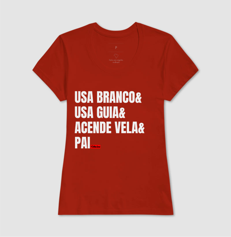 USA BRANCO, USA GUIA, ACENDE VELA, PAI