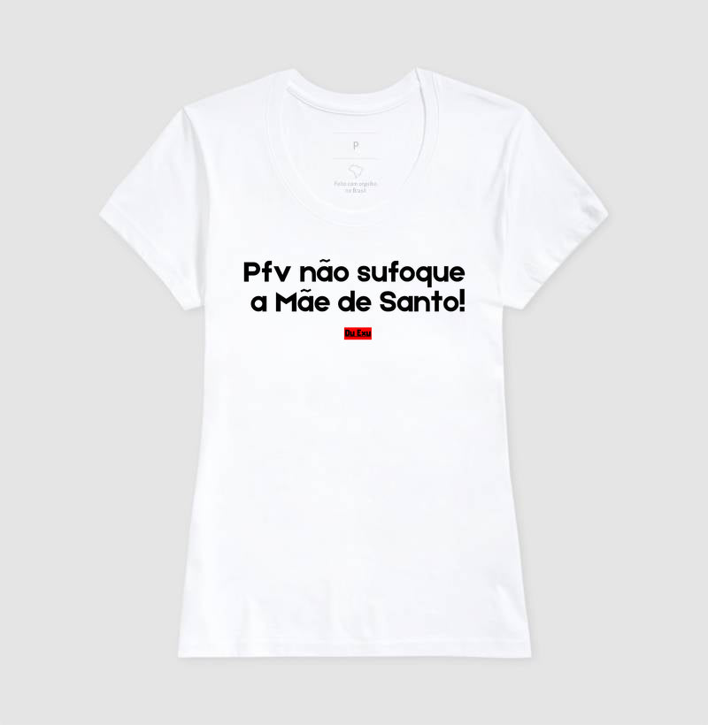 PFV NAO SUFOQUE A MAE DE SANTO