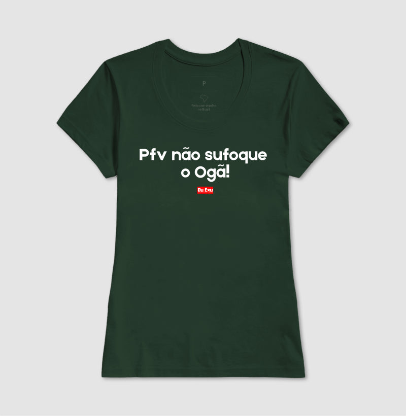 PFV NAO SUFOQUE O OGÃ