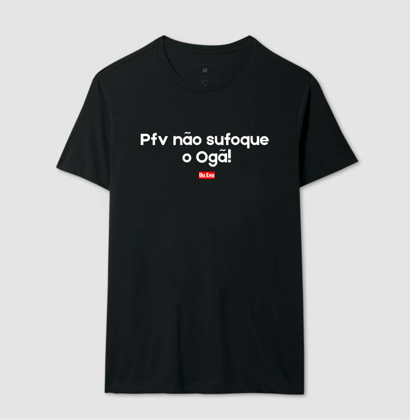PFV NAO SUFOQUE O OGÃ