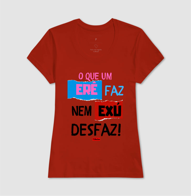 O QUE UM ERE FAZ, NEM EXU DESFAZ