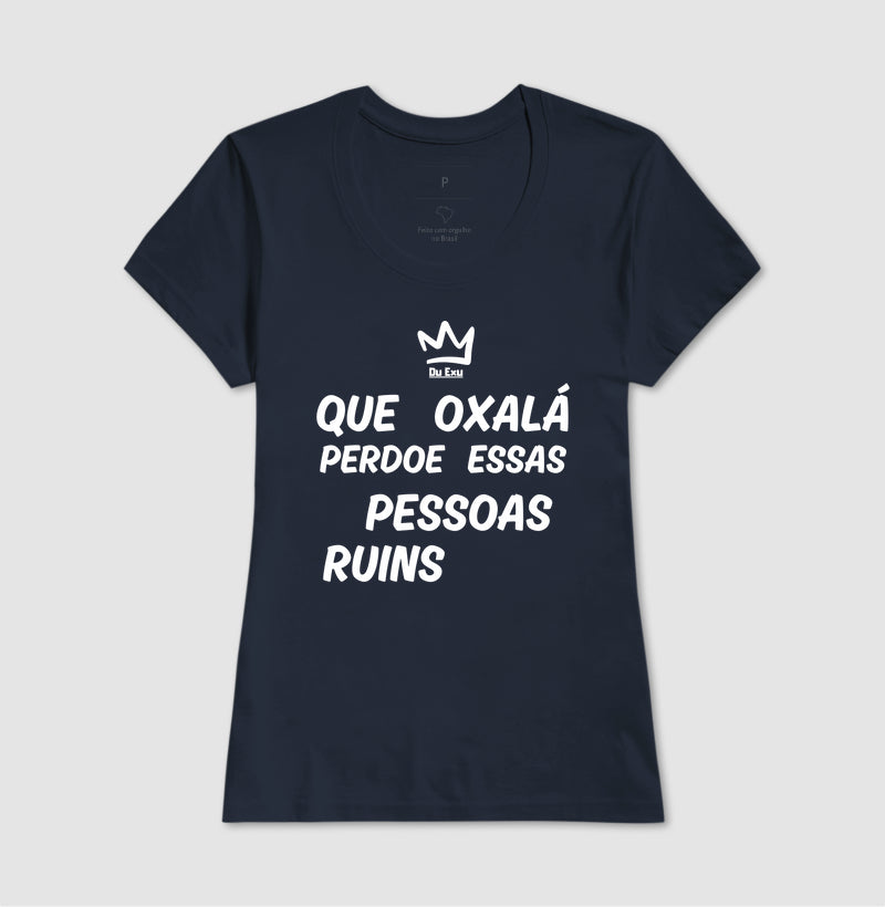 QUE OXALÁ PERDOE ESSAS PESSOAS RUINS