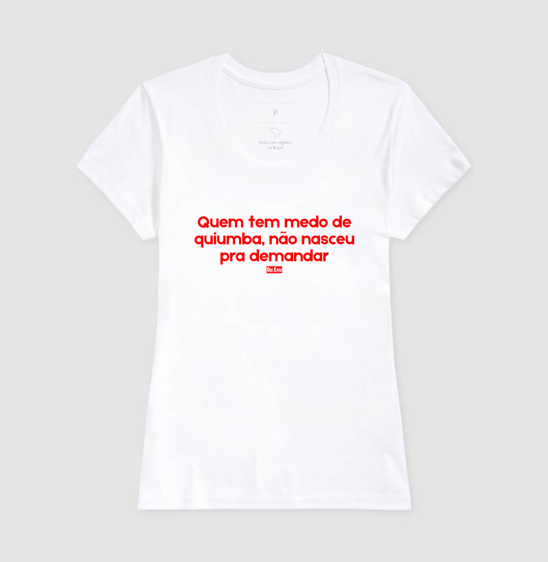 Quem tem medo de quiumba, não nasceu pra demandar