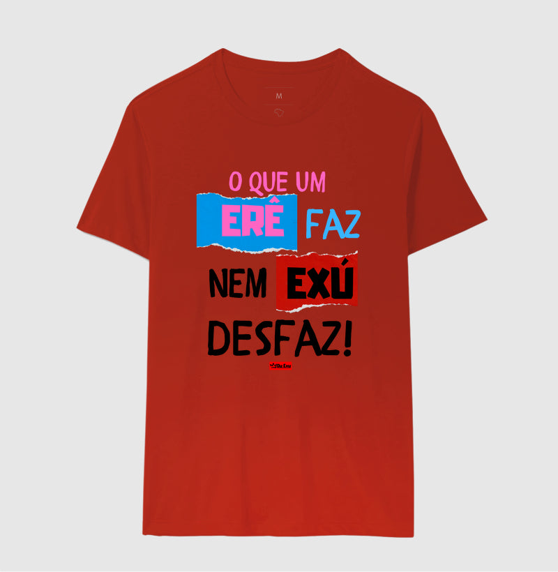 O QUE UM ERE FAZ, NEM EXU DESFAZ