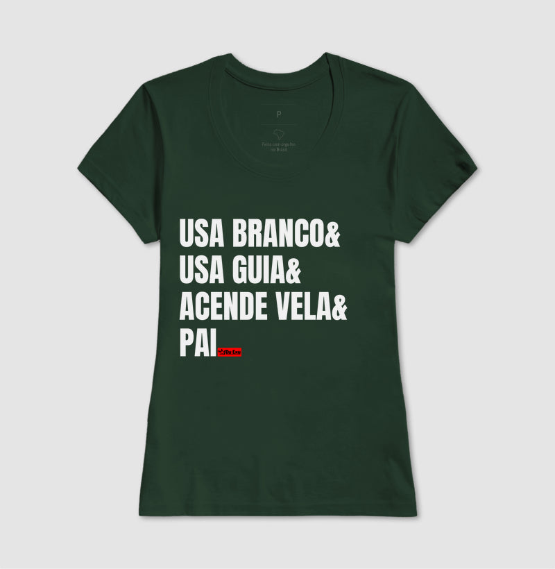 USA BRANCO, USA GUIA, ACENDE VELA, PAI