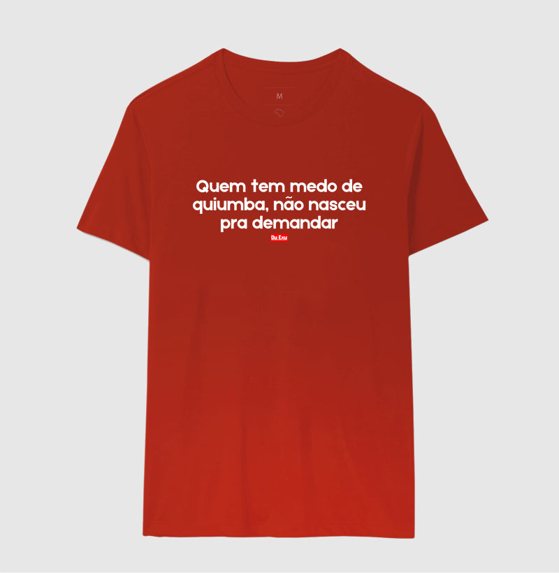 Quem tem medo de quiumba, não nasceu pra demandar