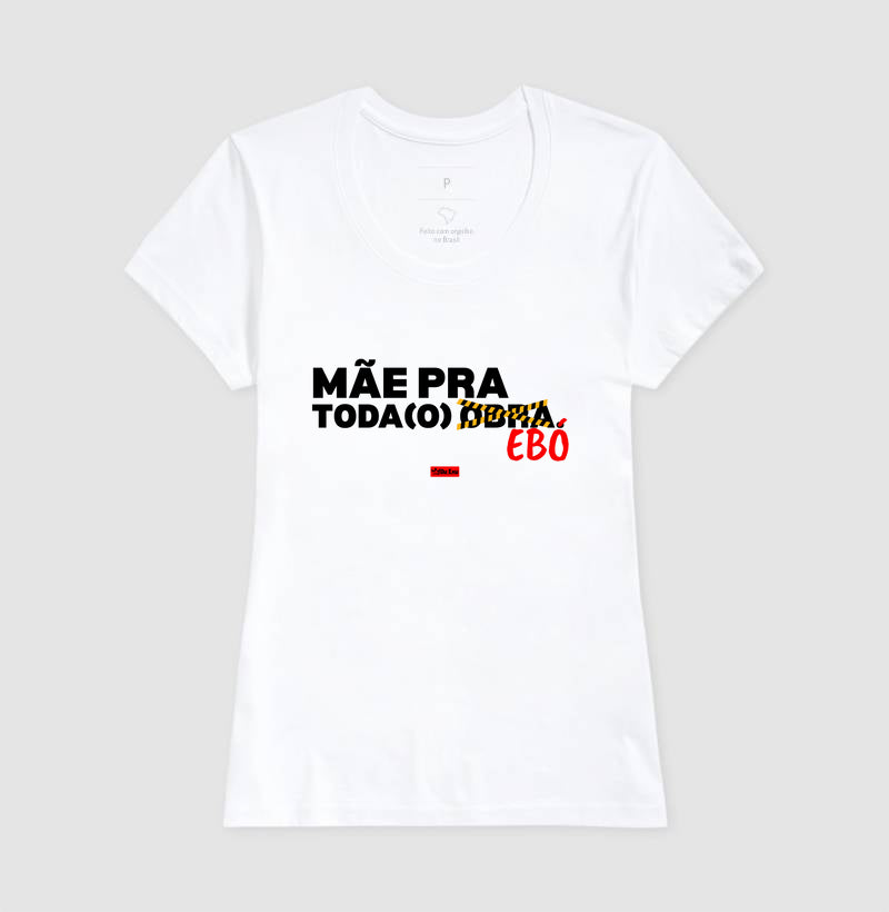 MÃE PRA TODO EBO