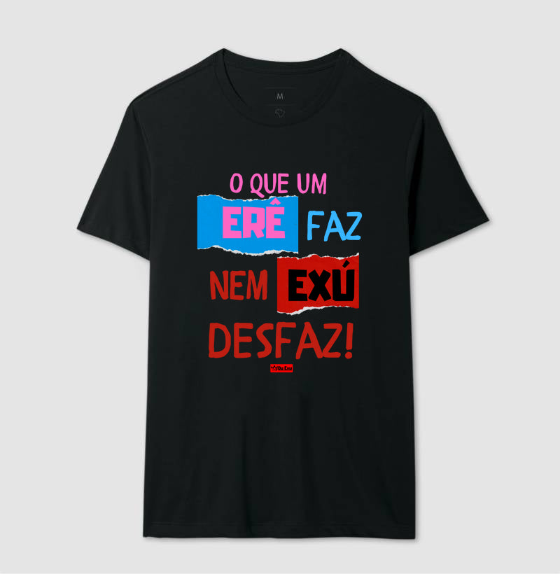 O QUE UM ERE FAZ, NEM EXU DESFAZ