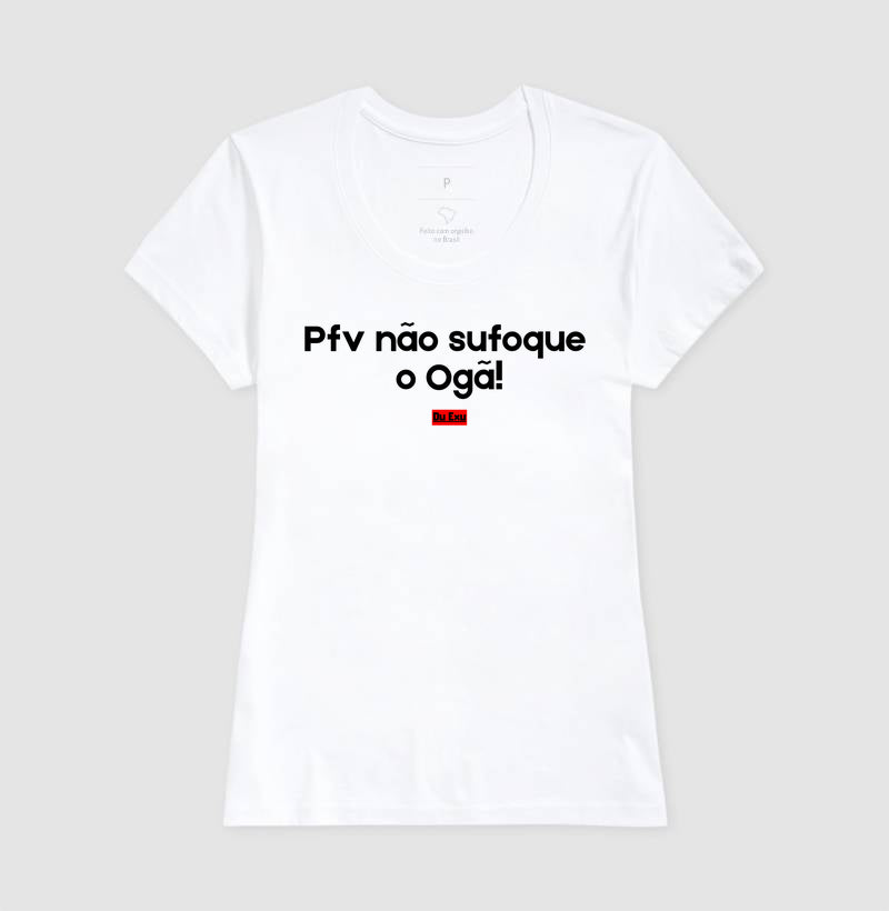 PFV NAO SUFOQUE O OGÃ