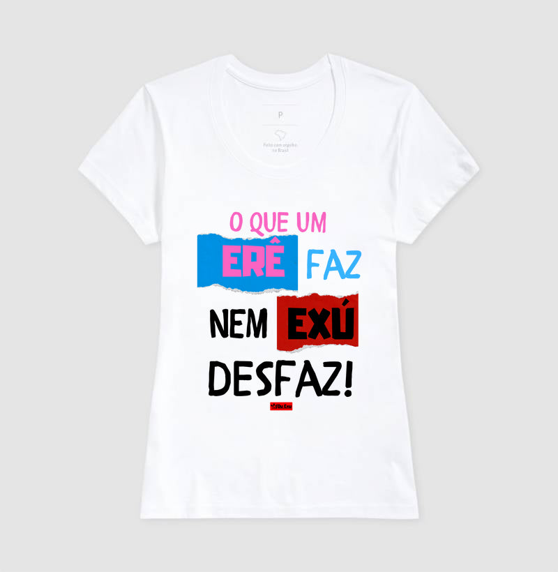 O QUE UM ERE FAZ, NEM EXU DESFAZ