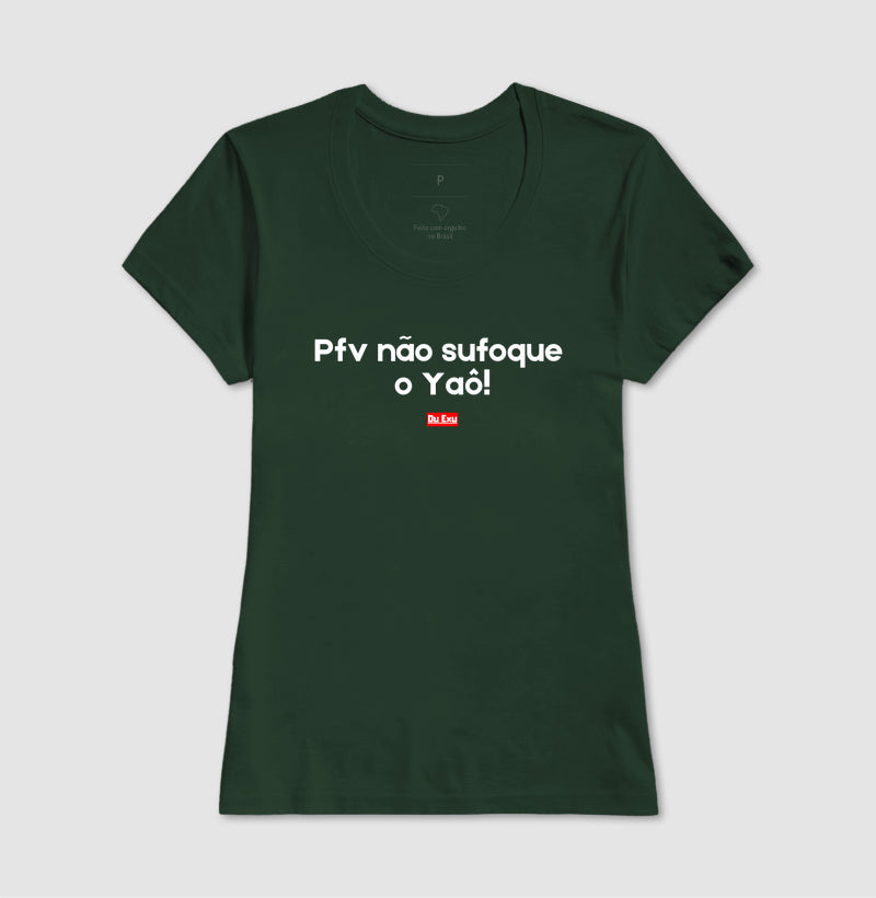 PFV NAO SUFOQUE O YAÔ