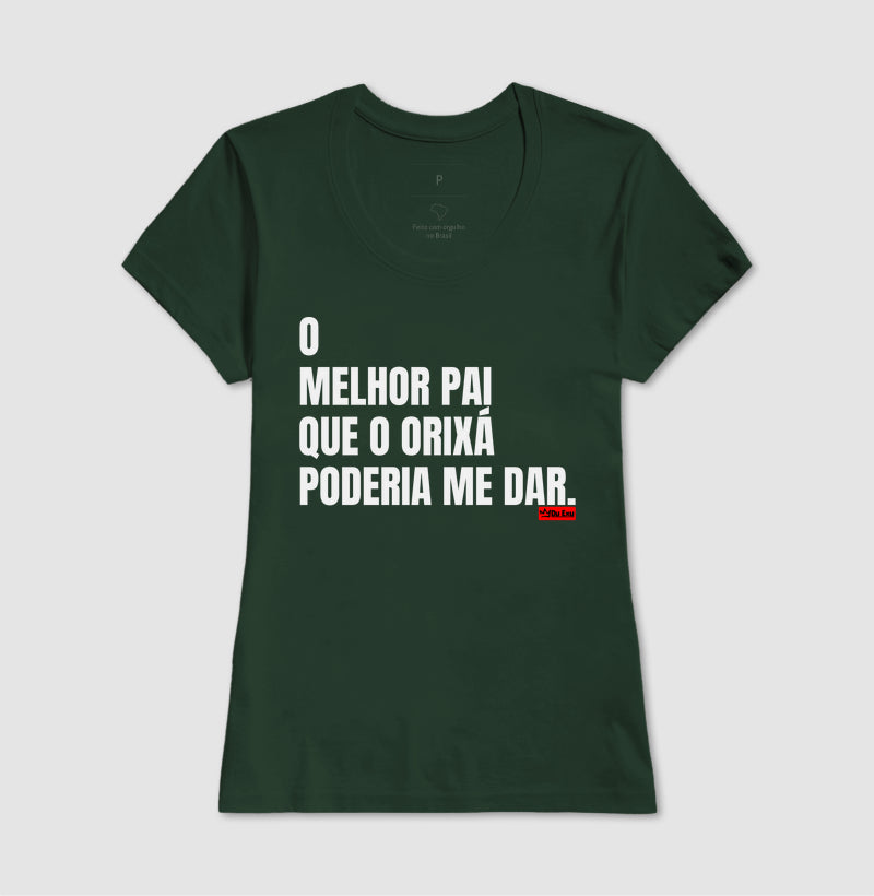 O MELHOR PAI QUE O ORIXA PODERIA ME DAR