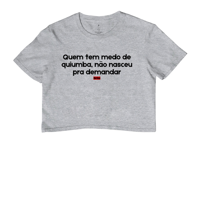 Quem tem medo de quiumba, não nasceu pra demandar
