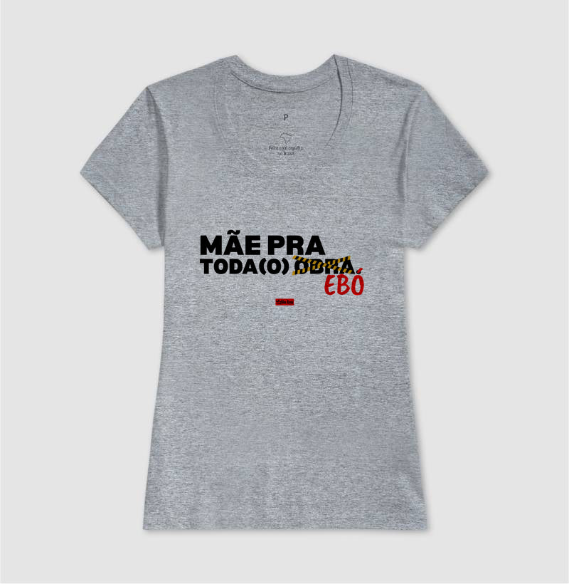 MÃE PRA TODO EBO