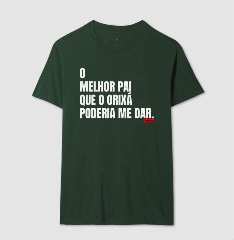 O MELHOR PAI QUE O ORIXA PODERIA ME DAR