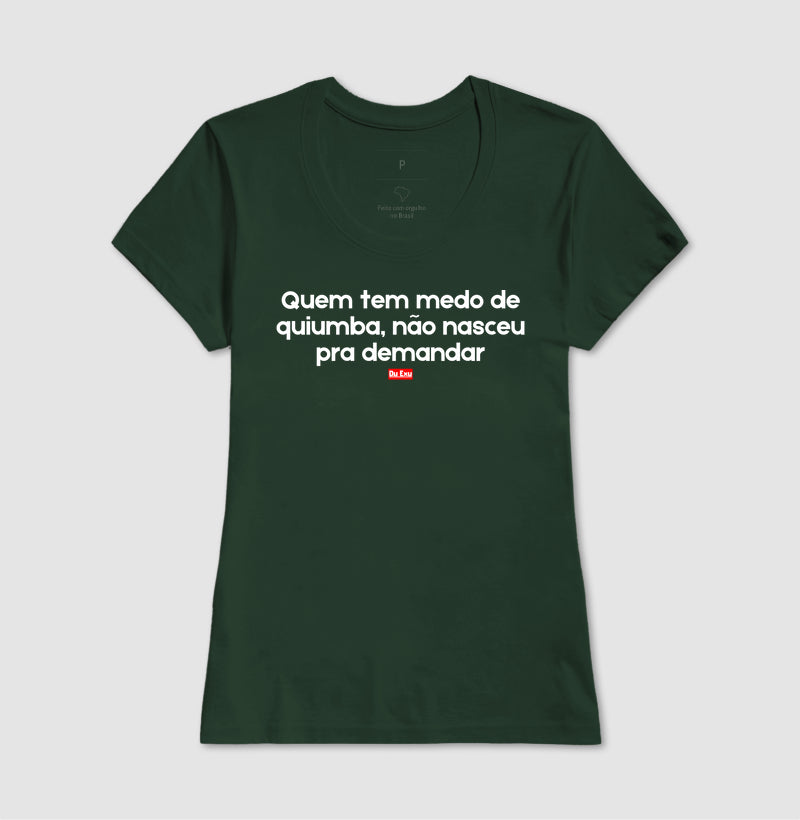 Quem tem medo de quiumba, não nasceu pra demandar