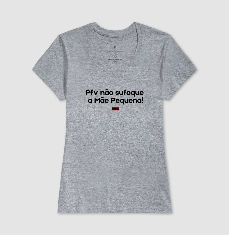 PFV NAO SUFOQUE A MAE PEQUENA