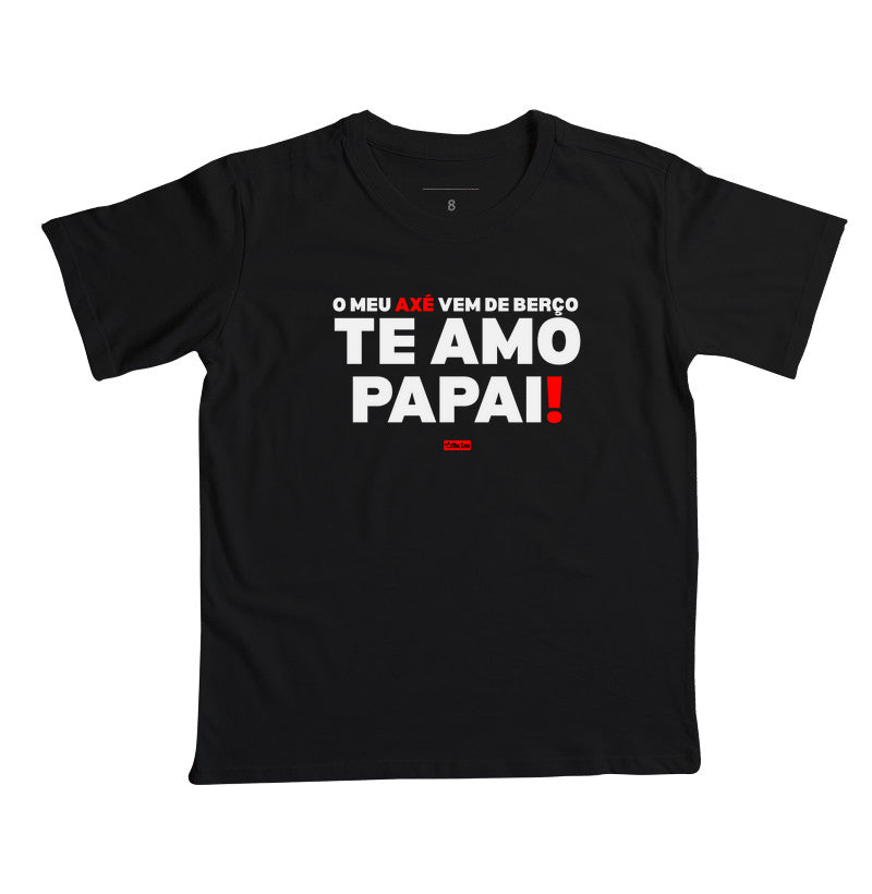 MEU AXÉ VEM DE BERÇO TE AMO PAPAI