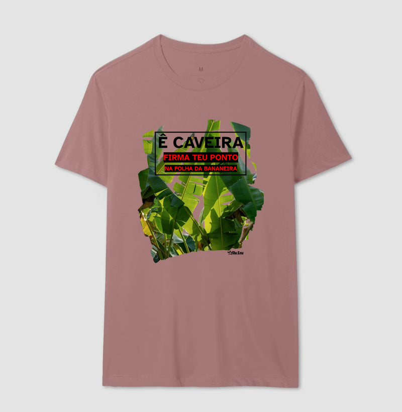 E CAVEIRA FIRMA TEU PONTO NA FOLHA DA BANANEIRA