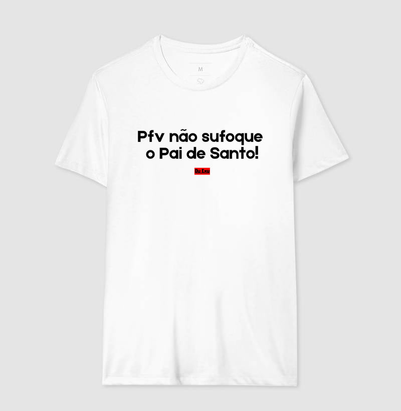 PFV NAO SUFOQUE O PAI DE SANTO