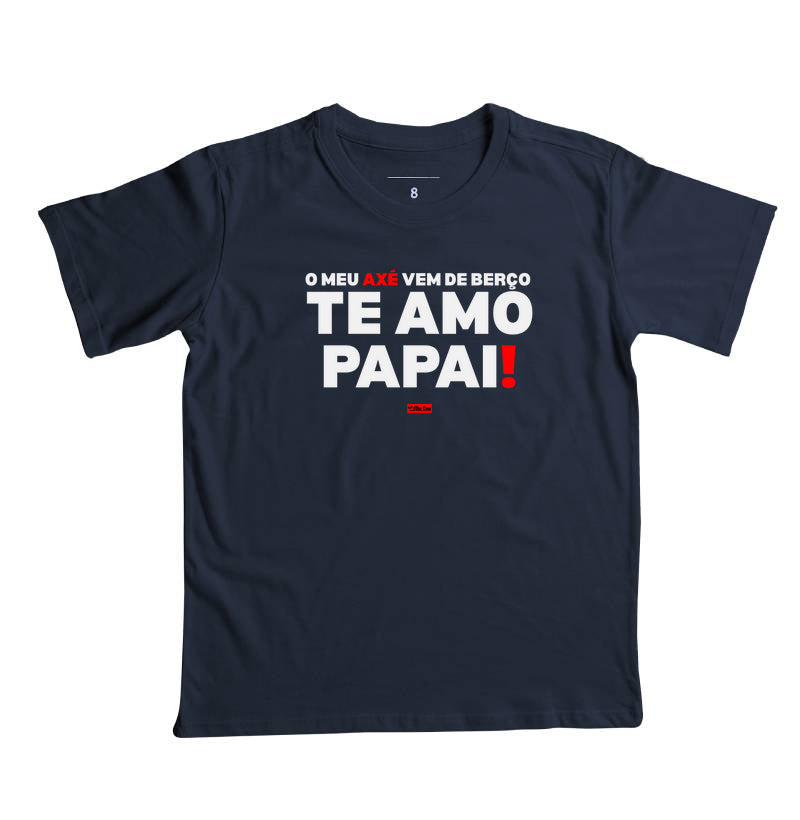 MEU AXÉ VEM DE BERÇO TE AMO PAPAI