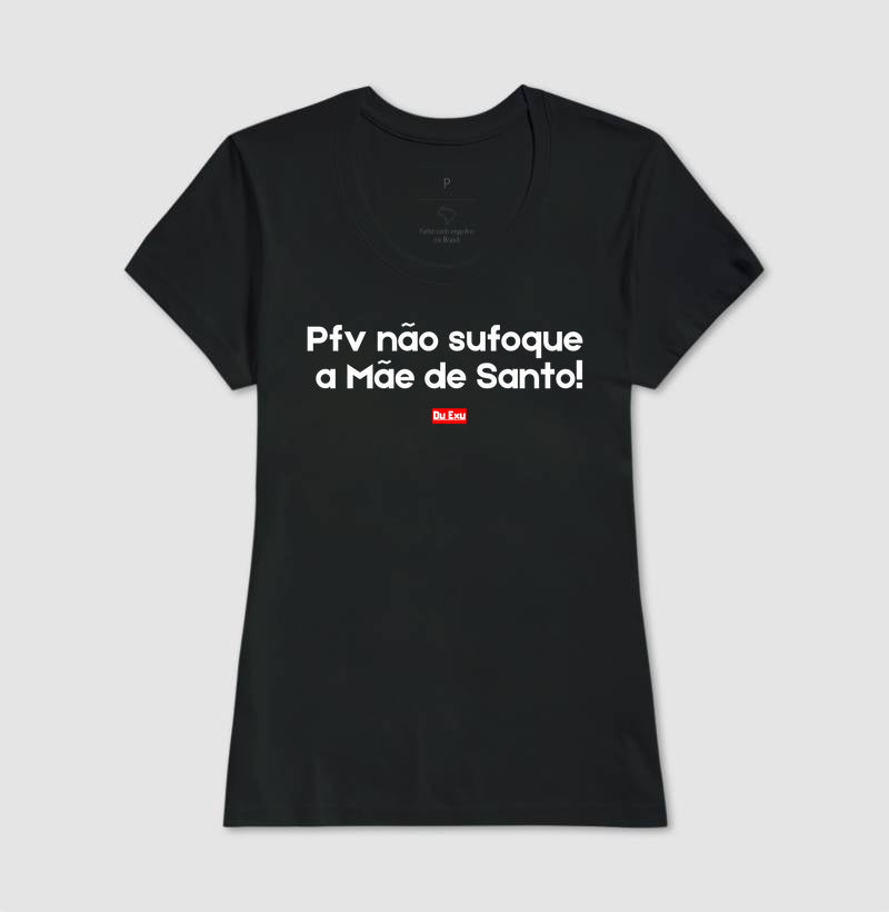 PFV NAO SUFOQUE A MAE DE SANTO