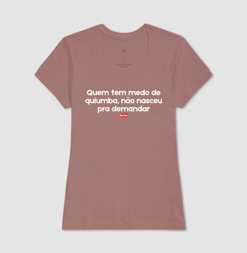 Quem tem medo de quiumba, não nasceu pra demandar