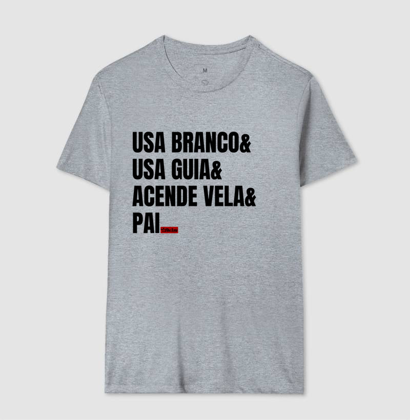 USA BRANCO, USA GUIA, ACENDE VELA, PAI