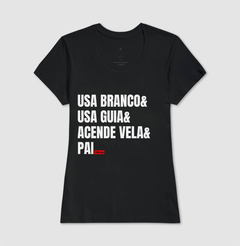 USA BRANCO, USA GUIA, ACENDE VELA, PAI
