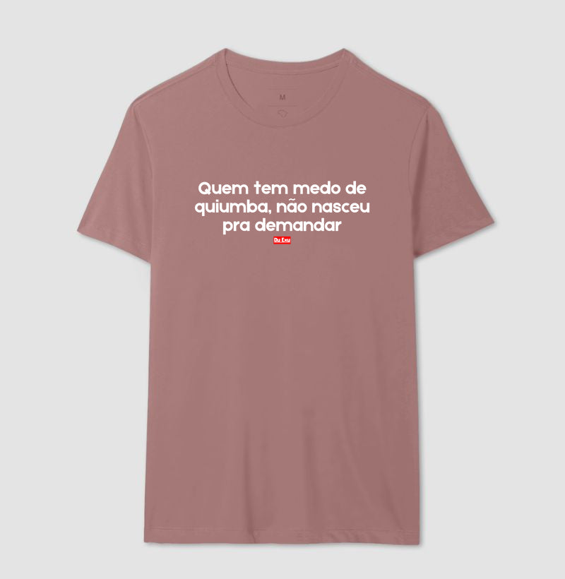 Quem tem medo de quiumba, não nasceu pra demandar