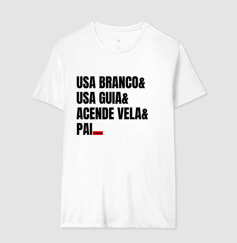 USA BRANCO, USA GUIA, ACENDE VELA, PAI