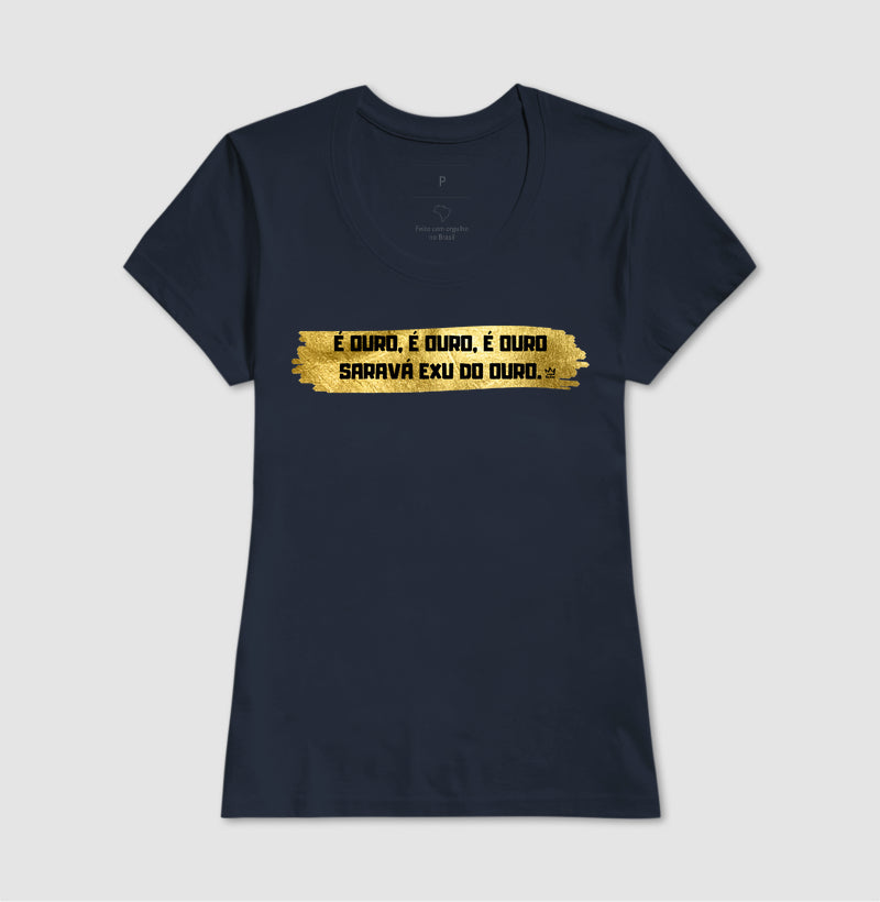 E OURO, E OURO, E OURO