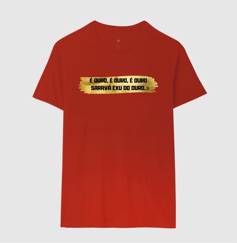 E OURO, E OURO, E OURO