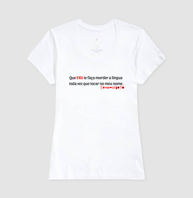 Que EXU te faça morder a língua  toda vez que tocar no meu nome.