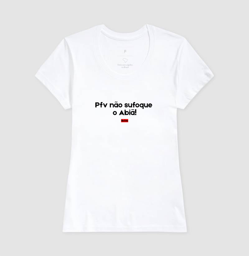 Pfv não sufoque o Abiã