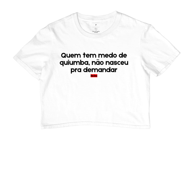 Quem tem medo de quiumba, não nasceu pra demandar