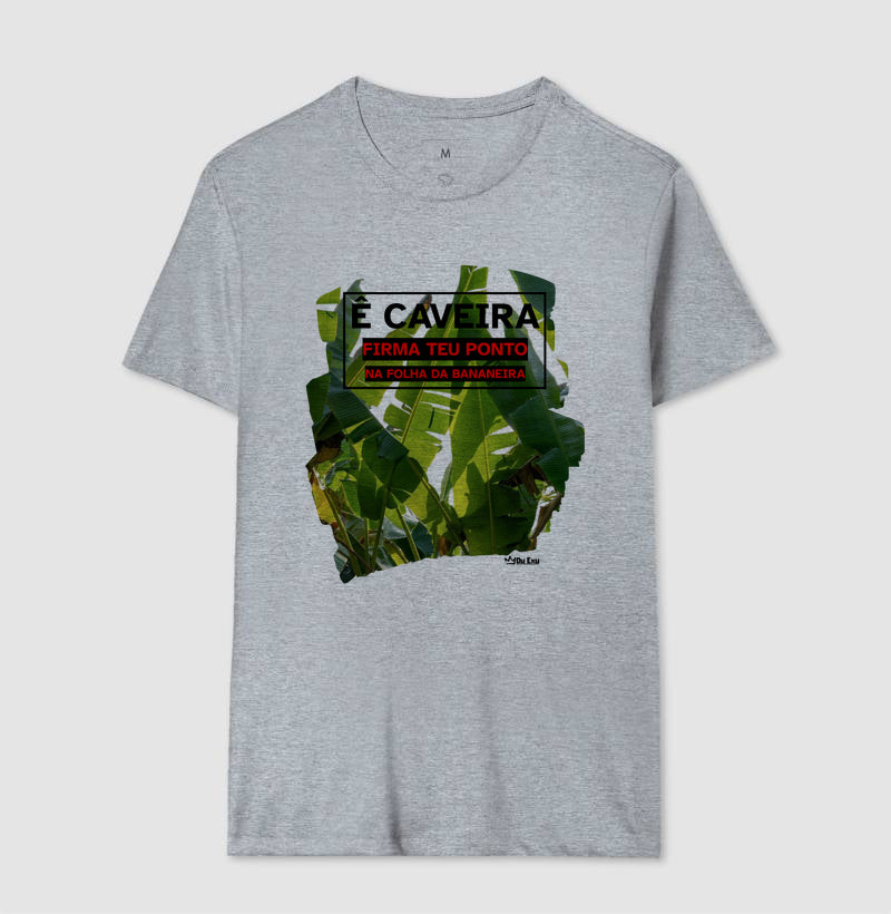 E CAVEIRA FIRMA TEU PONTO NA FOLHA DA BANANEIRA