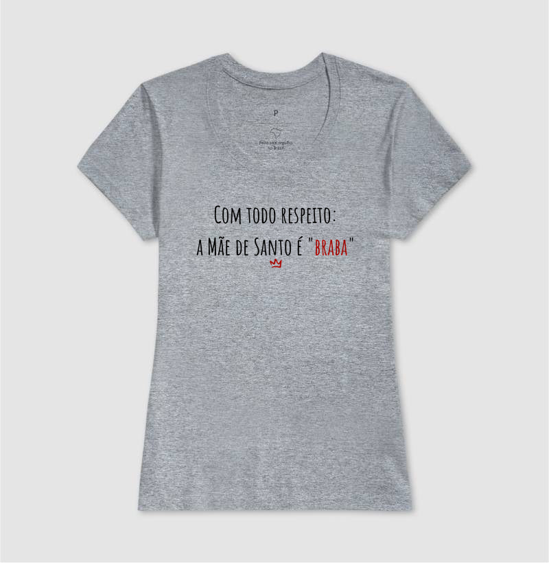 COM TODO RESPEITO, A MAE DE SANTO E BRABA