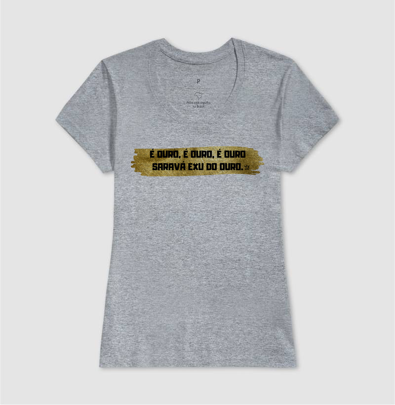 E OURO, E OURO, E OURO