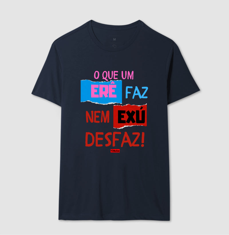 O QUE UM ERE FAZ, NEM EXU DESFAZ