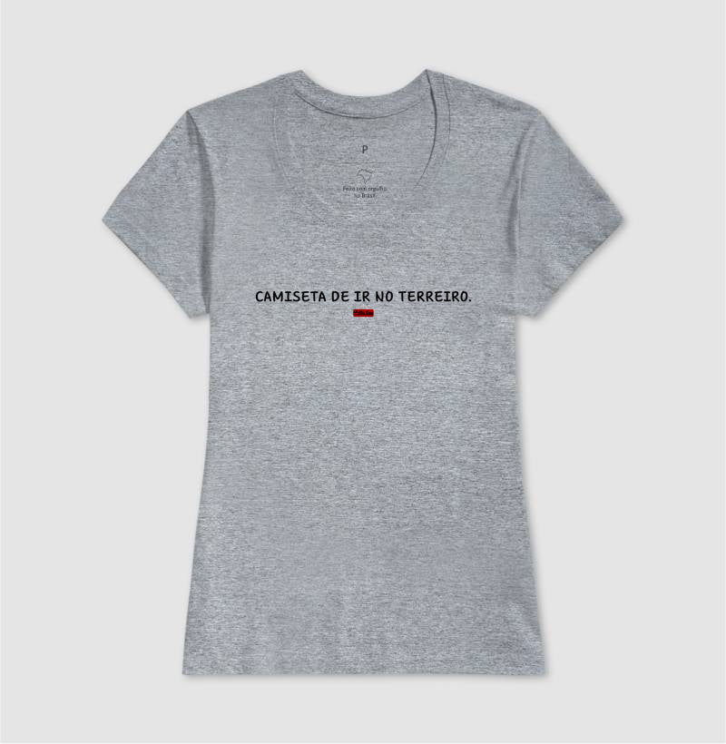 CAMISETA DE IR NO TERREIRO