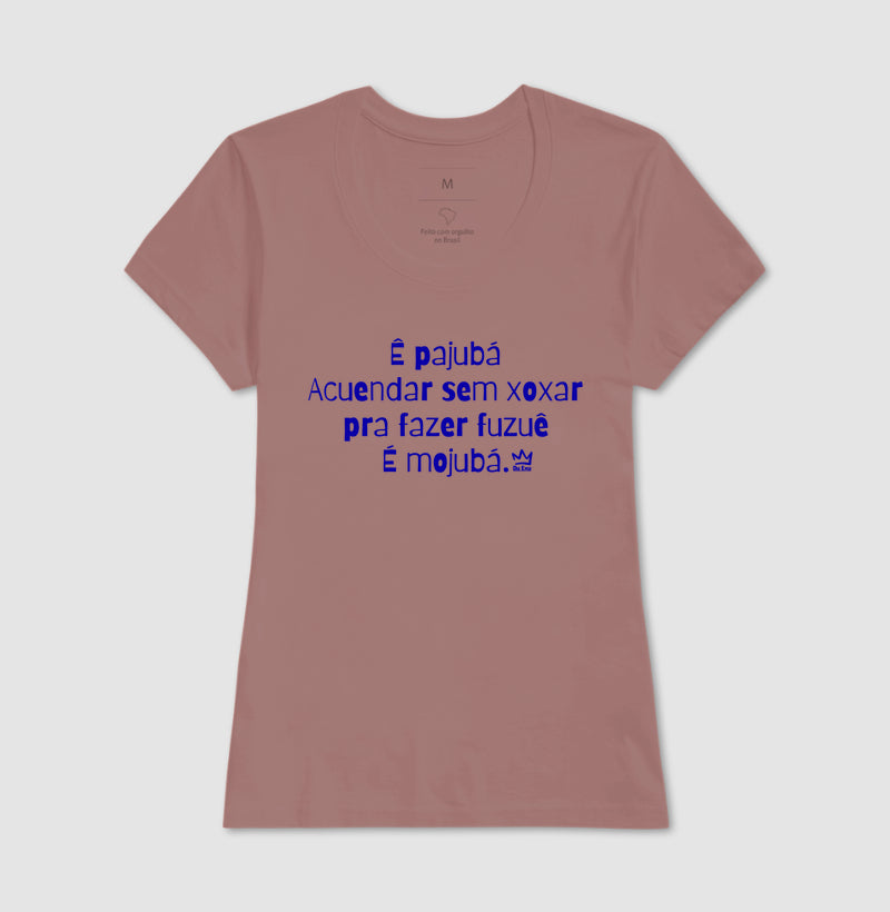 Ê pajubá Acuendar sem xoxar pra fazer fuzuê É mojubá