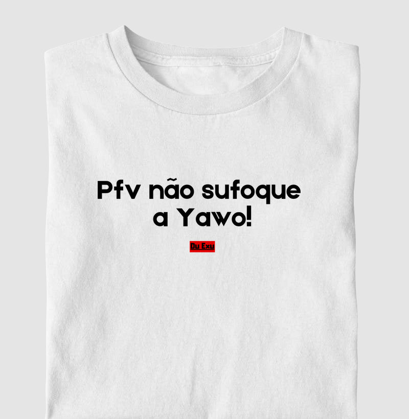 PFV NAO SUFOQUE A YAWO