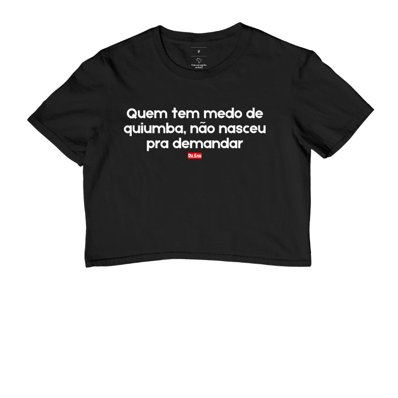 Quem tem medo de quiumba, não nasceu pra demandar