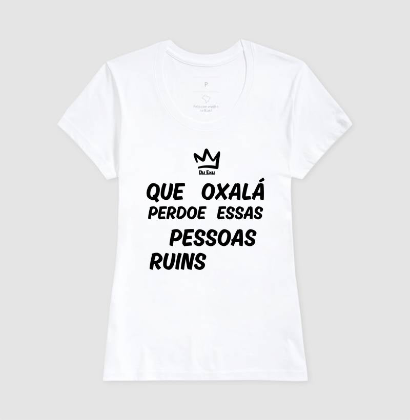 QUE OXALÁ PERDOE ESSAS PESSOAS RUINS