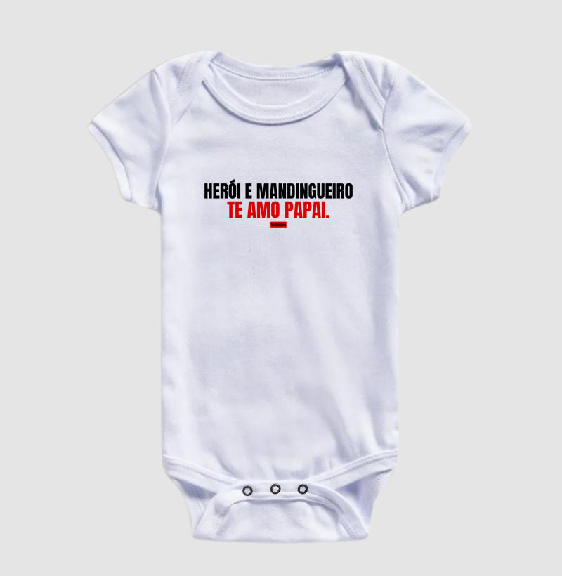 HEROI E MANDINGUEIRO, TE AMO PAPAI