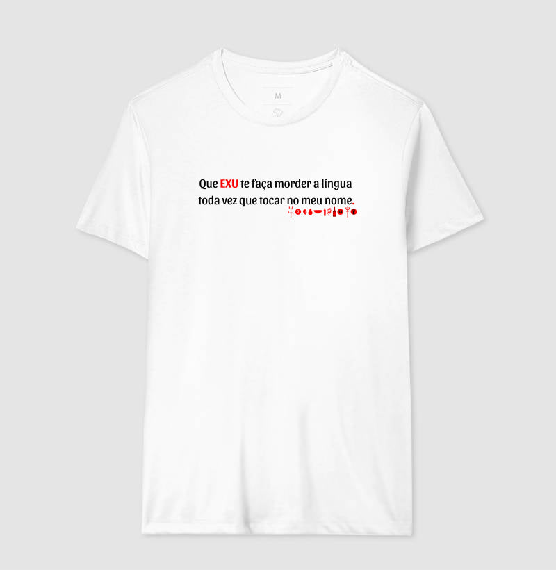 Que EXU te faça morder a língua  toda vez que tocar no meu nome.