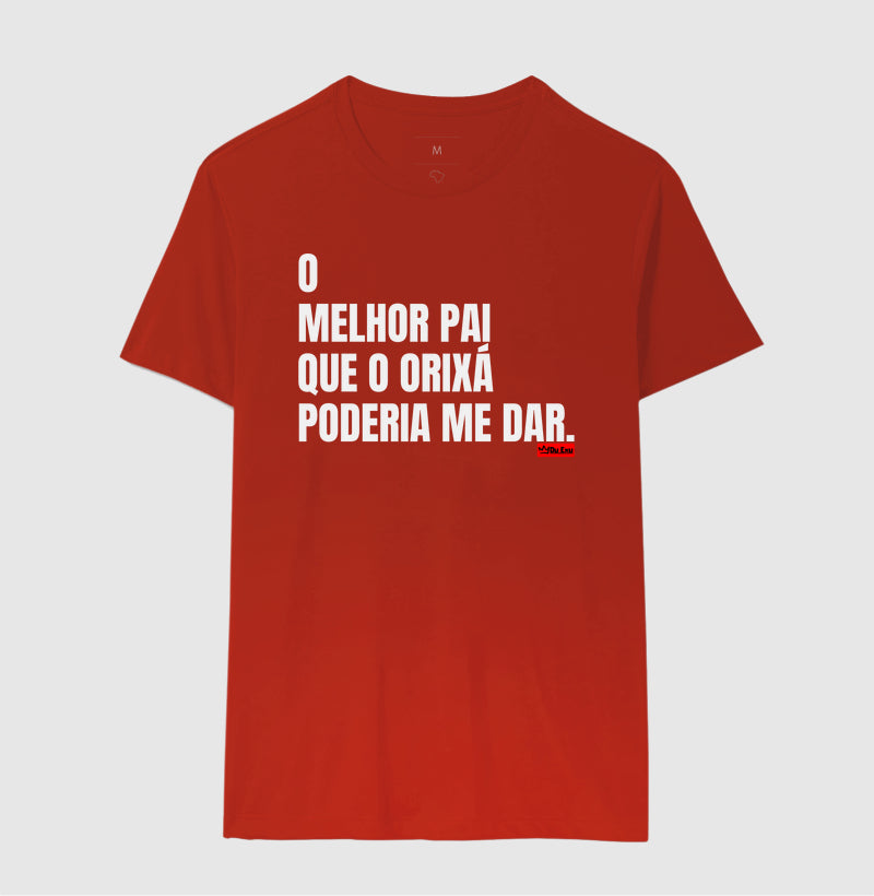 O MELHOR PAI QUE O ORIXA PODERIA ME DAR
