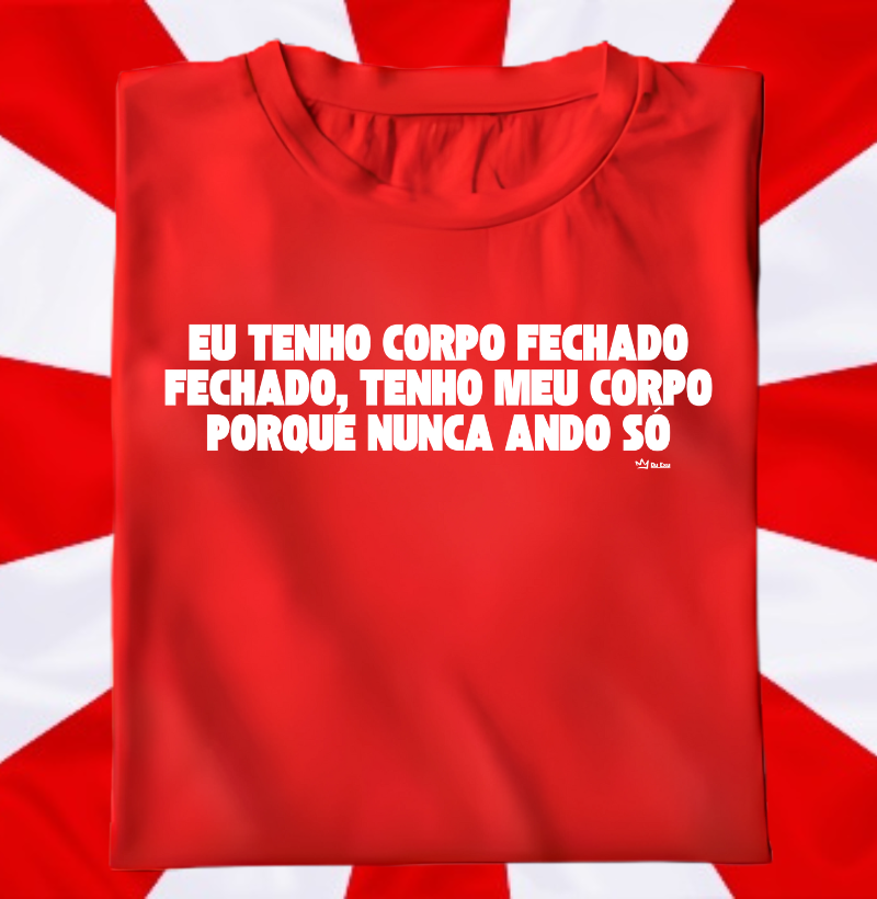 EU TENHO O CORPO FECHADO