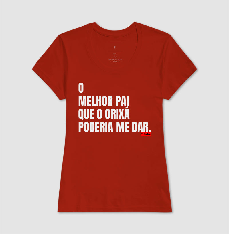 O MELHOR PAI QUE O ORIXA PODERIA ME DAR